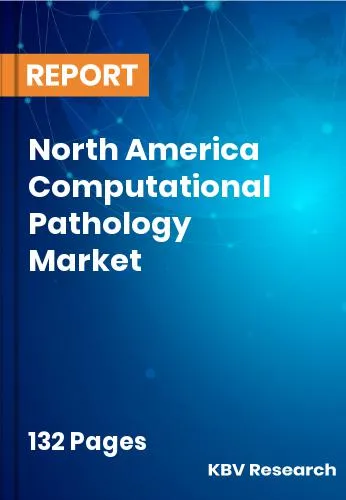 North America Computational Pathology Market Size | 2032