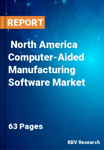  North America Computer-Aided Manufacturing Software Market Size, Analysis, Growth