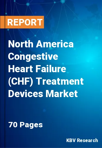 North America Congestive Heart Failure (CHF) Treatment Devices Market Size, 2028