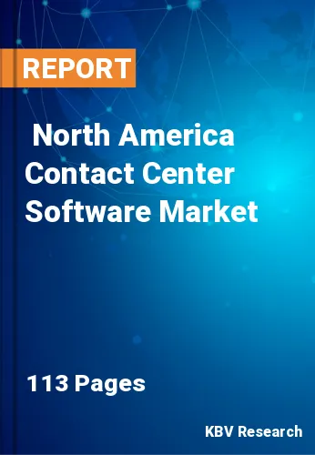  North America Contact Center Software Market Size, Analysis, Growth