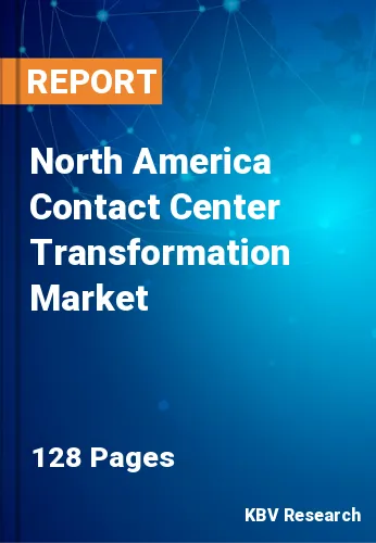 North America Contact Center Transformation Market
