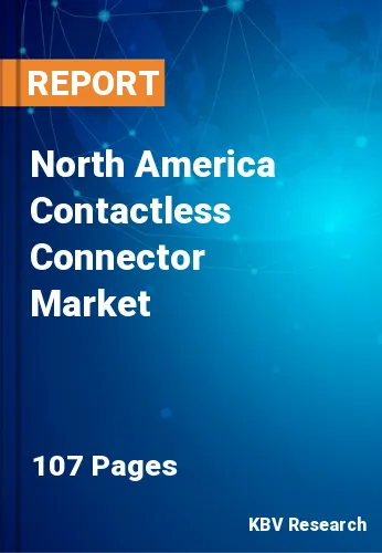 North America Contactless Connector Market Size, Share 2030