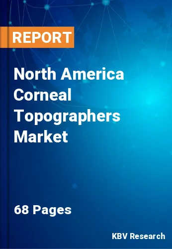North America Corneal Topographers Market Size & Share by 2026