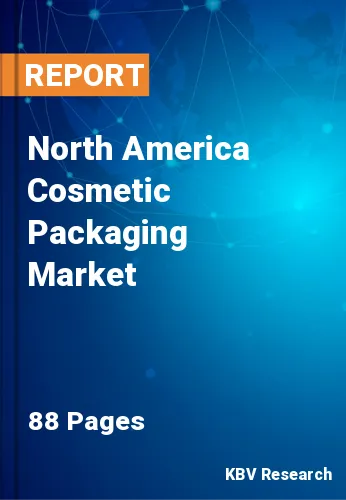 North America Cosmetic Packaging Market Size to 2022-2028