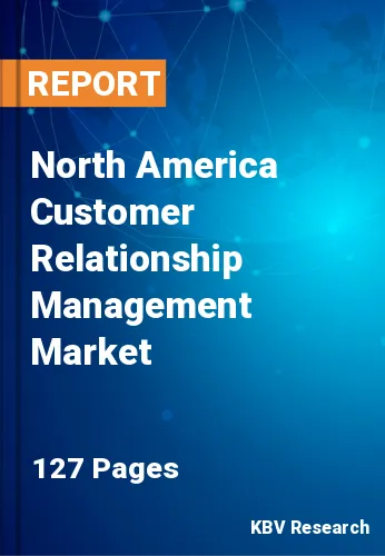 North America Customer Relationship Management Market Size, 2027