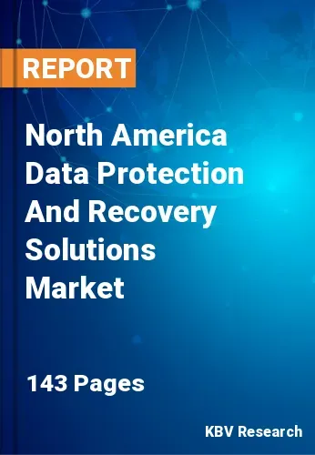 North America Data Protection And Recovery Solutions Market Size 2031