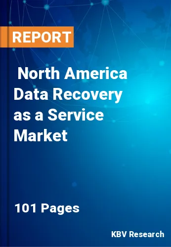  North America Data Recovery as a Service Market Size, Analysis, Growth