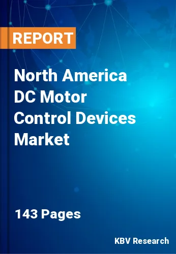 North America DC Motor Control Devices Market