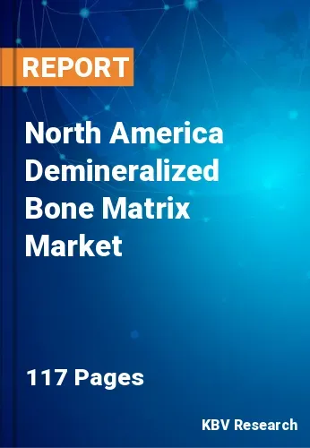 North America Demineralized Bone Matrix Market Size | 2030