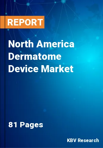 North America Dermatome Device Market Size & Forecast, 2030