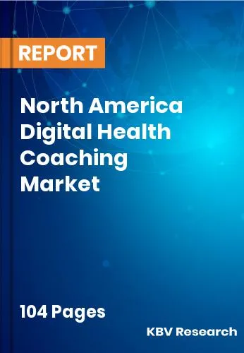 North America Digital Health Coaching Market Size [2031]