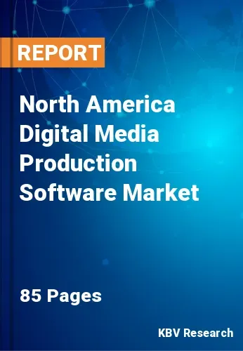 North America Digital Media Production Software Market Size, 2028