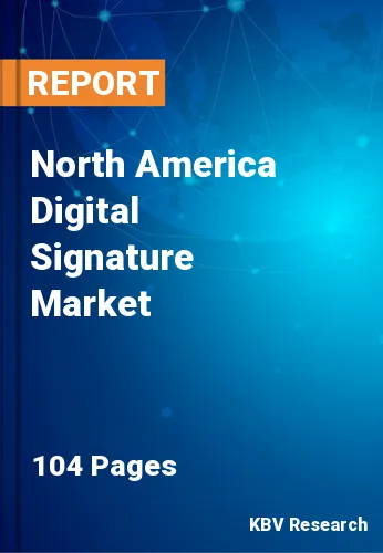 North America Digital Signature Market Size & Share, 2027