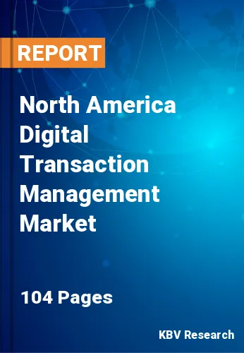 North America Digital Transaction Management Market Size, 2027