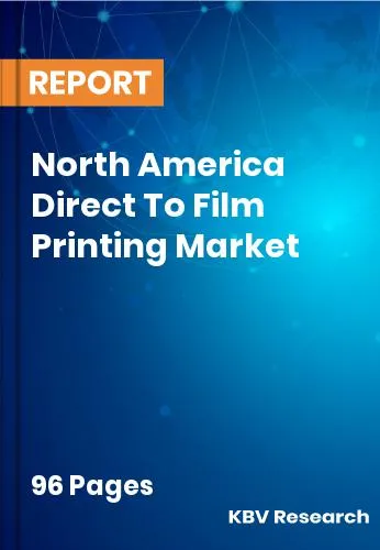North America Direct To Film Printing Market Size | 2032