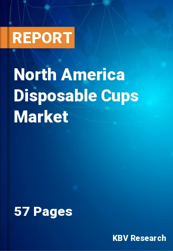North America Disposable Cups Market Size, Forecast, 2026