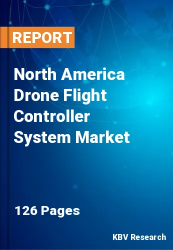 North America Drone Flight Controller System Market Size | 2030