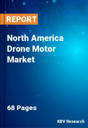 North America Drone Motor Market Size, Share & Forecast, 2028