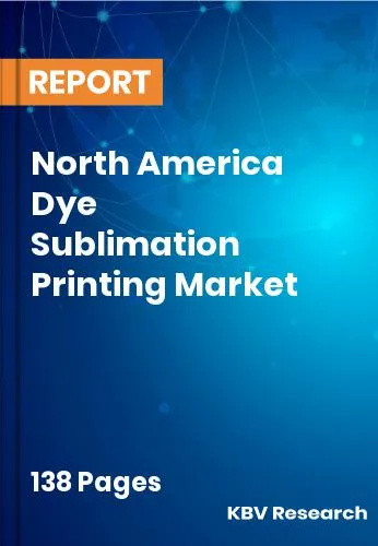 North America Dye Sublimation Printing Market Size | 2032