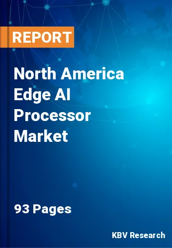 North America Edge AI Processor Market Size Report to 2028