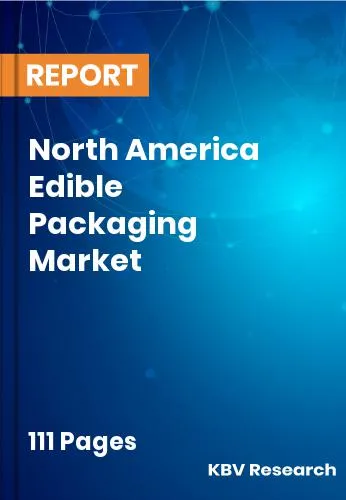 North America Edible Packaging Market Size | Forecast 2032