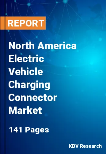 North America Electric Vehicle Charging Connector Market Size, 2030