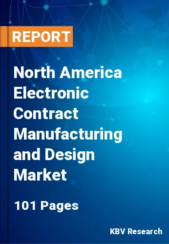 North America Electronic Contract Manufacturing and Design Market Size, 2027