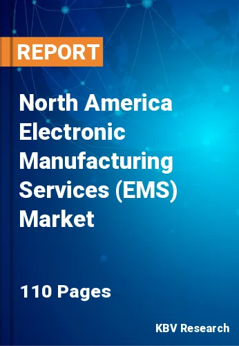 North America Electronic Manufacturing Services (EMS) Market Size | 2030