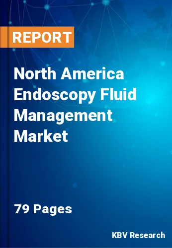 North America Endoscopy Fluid Management Market Size to 2028
