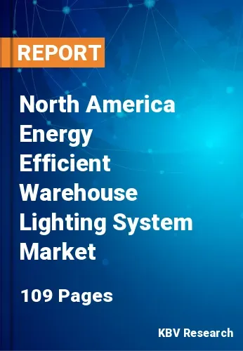 North America Energy Efficient Warehouse Lighting System Market Size 2031