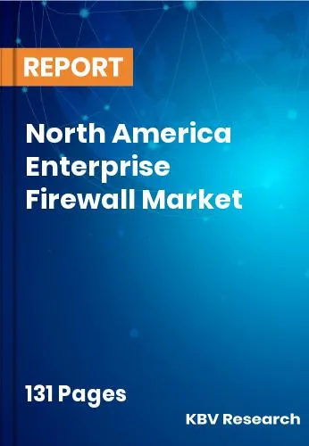 North America Enterprise Firewall Market Size, Share by 2031