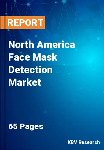 North America Face Mask Detection Market Size & Trend, 2027