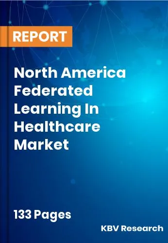 North America Federated Learning In Healthcare Market