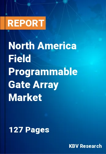 North America Field Programmable Gate Array Market Size 2030