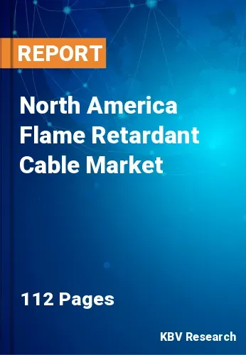 North America Flame Retardant Cable Market Size, Trend 2031