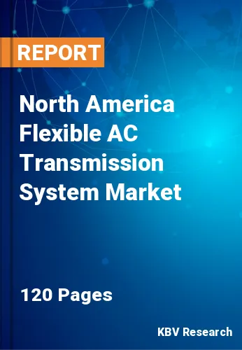 North America Flexible AC Transmission System Market Size, 2030