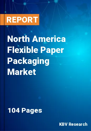 North America Flexible Paper Packaging Market Size 2027