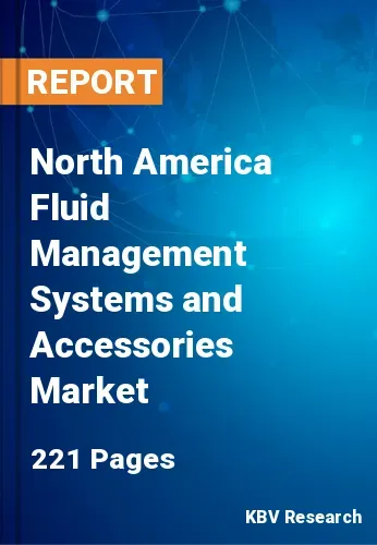 North America Fluid Management Systems and Accessories Market Size, Analysis, Growth