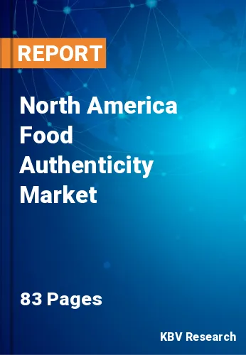 North America Food Authenticity Market Size & Demand by 2027
