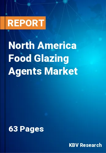 North America Food Glazing Agents Market Size, Share 2028