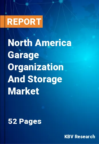 North America Garage Organization And Storage Market Size, 2028