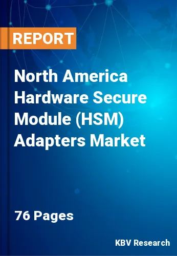 North America Hardware Secure Module (HSM) Adapters Market Size, 2028