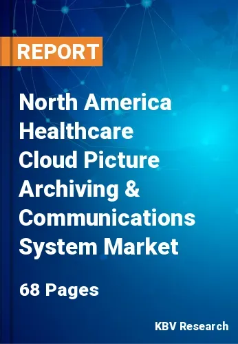 North America Healthcare Cloud Picture Archiving & Communications System Market Size, 2026