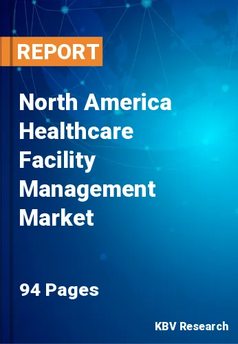 North America Healthcare Facility Management Market Size, 2028