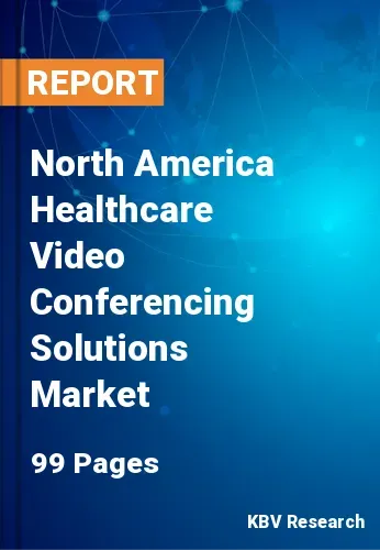 North America Healthcare Video Conferencing Solutions Market Size, 2027