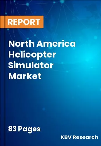 North America Helicopter Simulator Market Size Report 2031