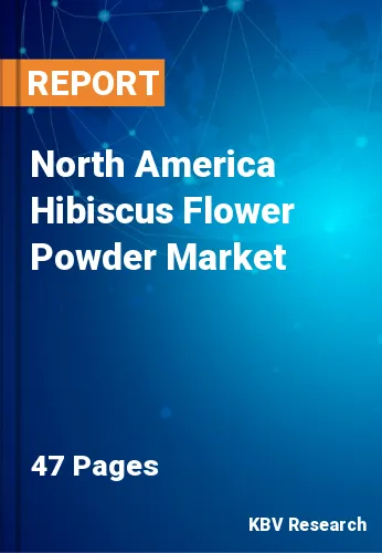 North America Hibiscus Flower Powder Market