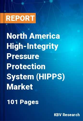 North America High-Integrity Pressure Protection System (HIPPS) Market