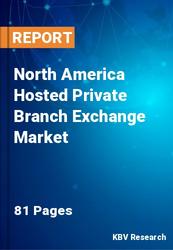 North America Hosted Private Branch Exchange Market