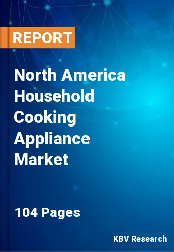 North America Household Cooking Appliance Market Size 2027